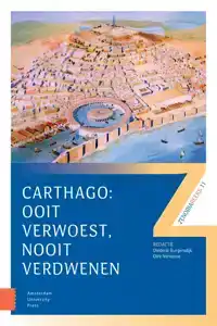 CARTHAGO: OOIT VERWOEST, NOOIT VERDWENEN