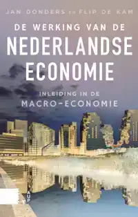 DE WERKING VAN DE NEDERLANDSE ECONOMIE