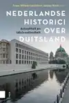 NEDERLANDSE HISTORICI OVER DUITSLAND