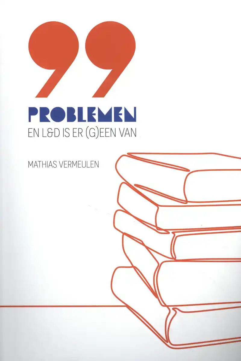 99 PROBLEMEN EN L&D IS ER (G)EEN VAN