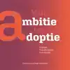 VAN AMBITIE TOT ADOPTIE
