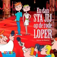 EN DAN STA JIJ OP DE RODE LOPER