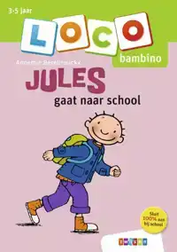 LOCO BAMBINO JULES GAAT NAAR SCHOOL