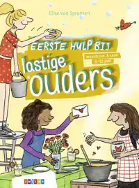 EERSTE HULP BIJ LASTIGE OUDERS