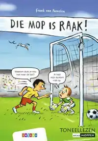 DIE MOP IS RAAK!