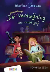 DE GEHEIMZINNIGE VERDWIJNING VAN ONZE JUF