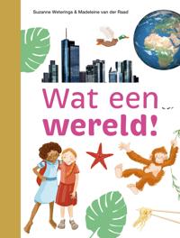 WAT EEN WERELD!