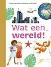 WAT EEN WERELD!
