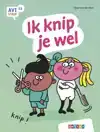 IK KNIP JE WEL
