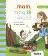 MAM, MAG IK MEE?