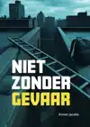 NIET ZONDER GEVAAR