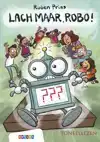 LACH MAAR, ROBO!