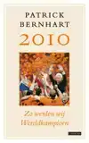 2010 ZO WERDEN WIJ WERELDKAMPIOEN