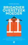 BRIGADIER OVERSTEEKMOEDER