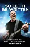 SO LET IT BE WRITTEN