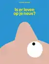 IS ER LEVEN OP JE NEUS?