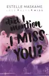 DID I MENTION I MISS YOU?