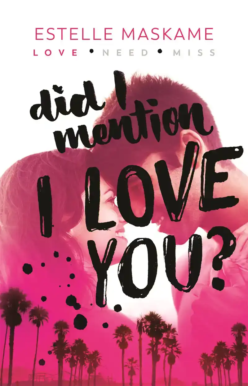 DID I MENTION I LOVE YOU?