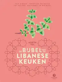 DE BIJBEL VAN DE LIBANESE KEUKEN