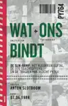 WAT ONS BINDT