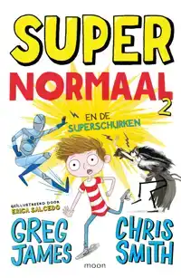 SUPER NORMAAL EN DE SUPERSCHURKEN