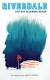 RIVERDALE - HOE HET ALLEMAAL BEGON