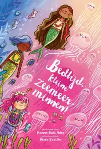 BEDTIJD, KLEINE ZEEMEERMINNEN!