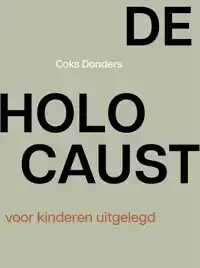 DE HOLOCAUST VOOR KINDEREN UITGELEGD