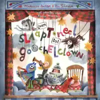 VAN SLAAPTONEEL TOT GOOCHELCLOWN