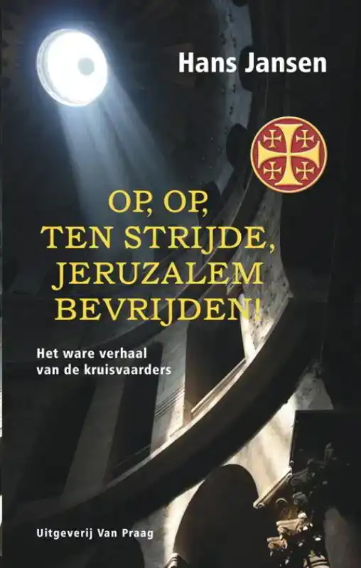 OP, OP, TEN STRIJDE, JERUZALEM BEVRIJDEN!