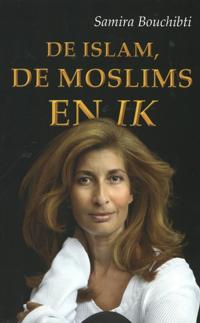 DE ISLAM, DE MOSLIMS EN IK