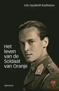 HET LEVEN VAN DE SOLDAAT VAN ORANJE