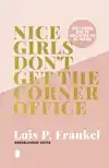 NICE GIRLS DON'T GET THE CORNER OFFICE
