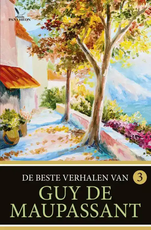 DE BESTE VERHALEN VAN GUY DE MAUPASSANT