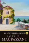 DE BESTE VERHALEN VAN GUY DE MAUPASSANT
