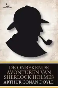 DE ONBEKENDE AVONTUREN VAN SHERLOCK HOLMES