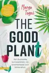 THE GOOD PLANT