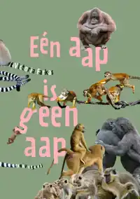 EEN AAP IS GEEN AAP