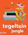 VAN TEGELTUIN NAAR JUNGLE