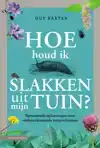 HOE HOUD IK SLAKKEN UIT MIJN TUIN?