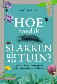 HOE HOUD IK SLAKKEN UIT MIJN TUIN?