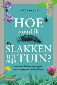 HOE HOUD IK SLAKKEN UIT MIJN TUIN?