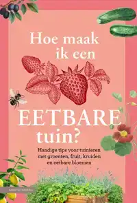 HOE MAAK IK EEN EETBARE TUIN?