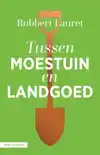 TUSSEN MOESTUIN EN LANDGOED