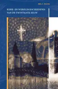 KERK- EN WERELDGESCHIEDENIS VAN DE TWINTIGSTE EEUW