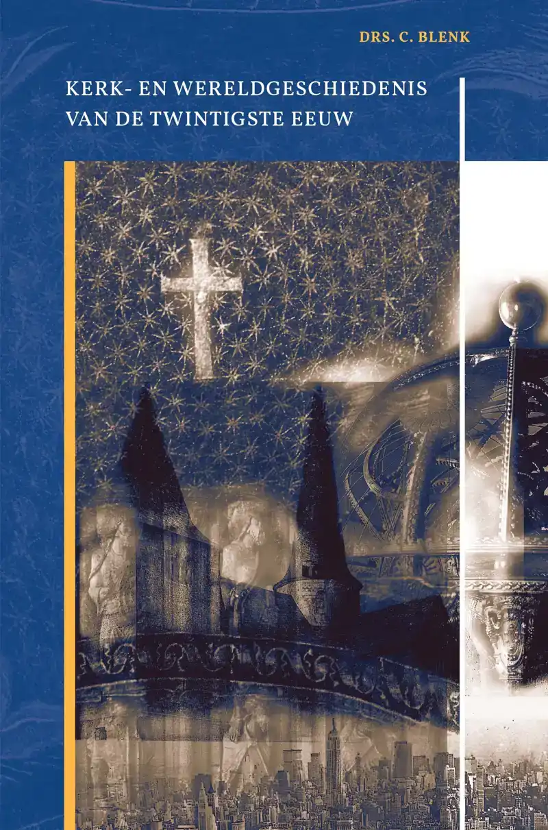 KERK- EN WERELDGESCHIEDENIS VAN DE TWINTIGSTE EEUW