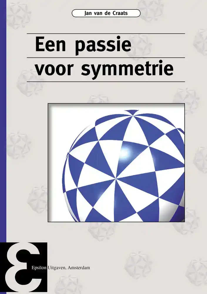 EEN PASSIE VOOR SYMMETRIE