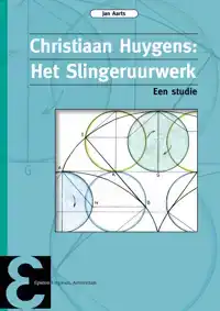 CHRISTIAAN HUYGENS: HET SLINGERUURWERK