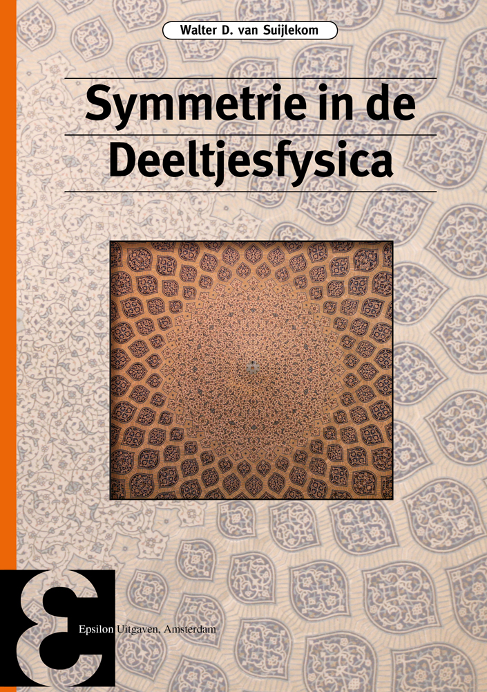 SYMMETRIE IN DE DEELTJESFYSICA