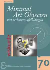 MINIMAL ART OBJECTEN MET VERBORGEN AFBEELDINGEN